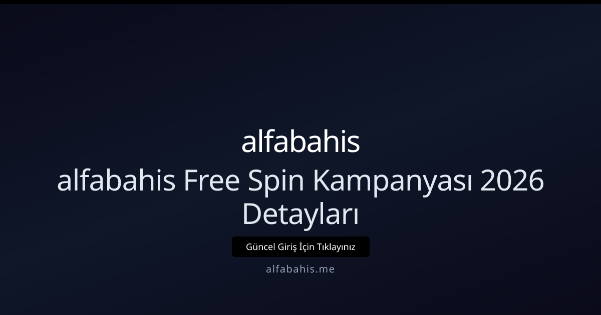 5 Adımda alfabahis Free Spin Kampanyası 2026 Rehberi - alfabahis rehber görseli