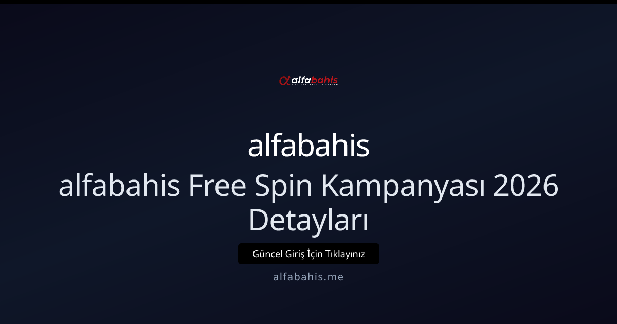 alfabahis Free Spin Kampanyası 2026: Detaylı Rehber
