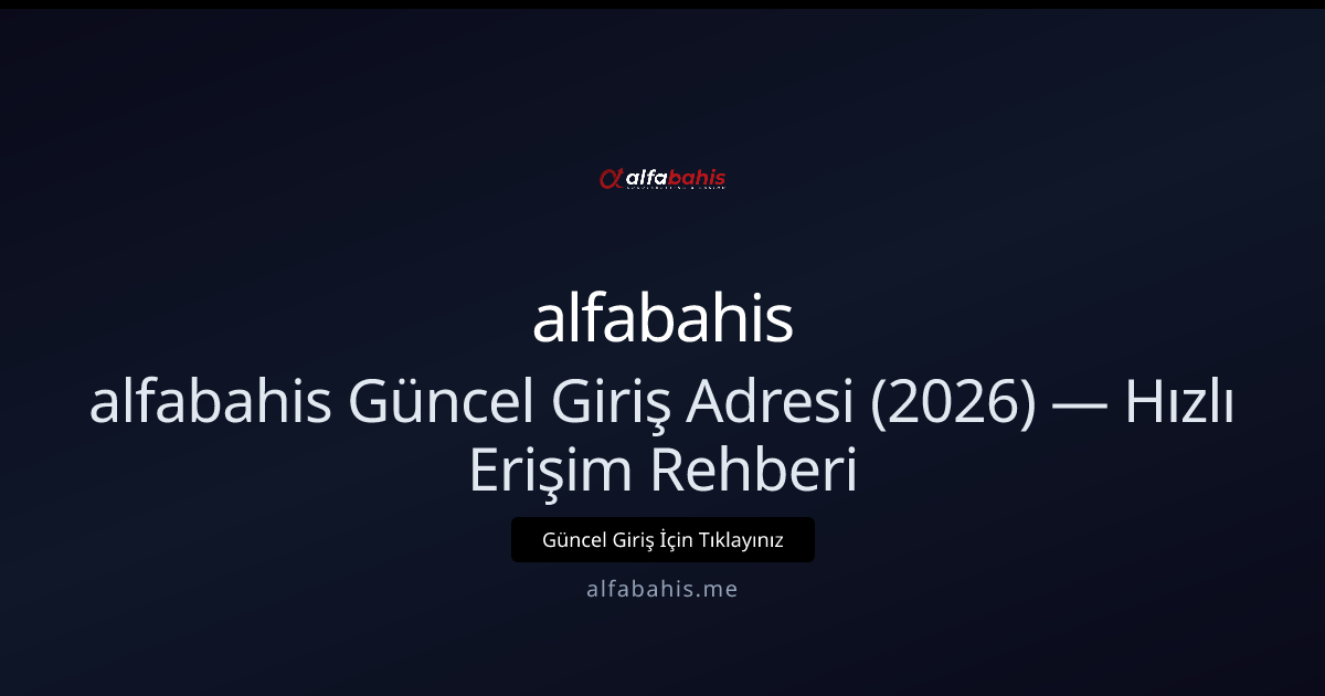alfabahis Güncel Giriş Adresi (2026) — Hızlı Erişim Rehberi alfabahis Güncel Giriş Adresi (2026) — Hızlı Erişim Rehberi - alfabahis rehber görseli