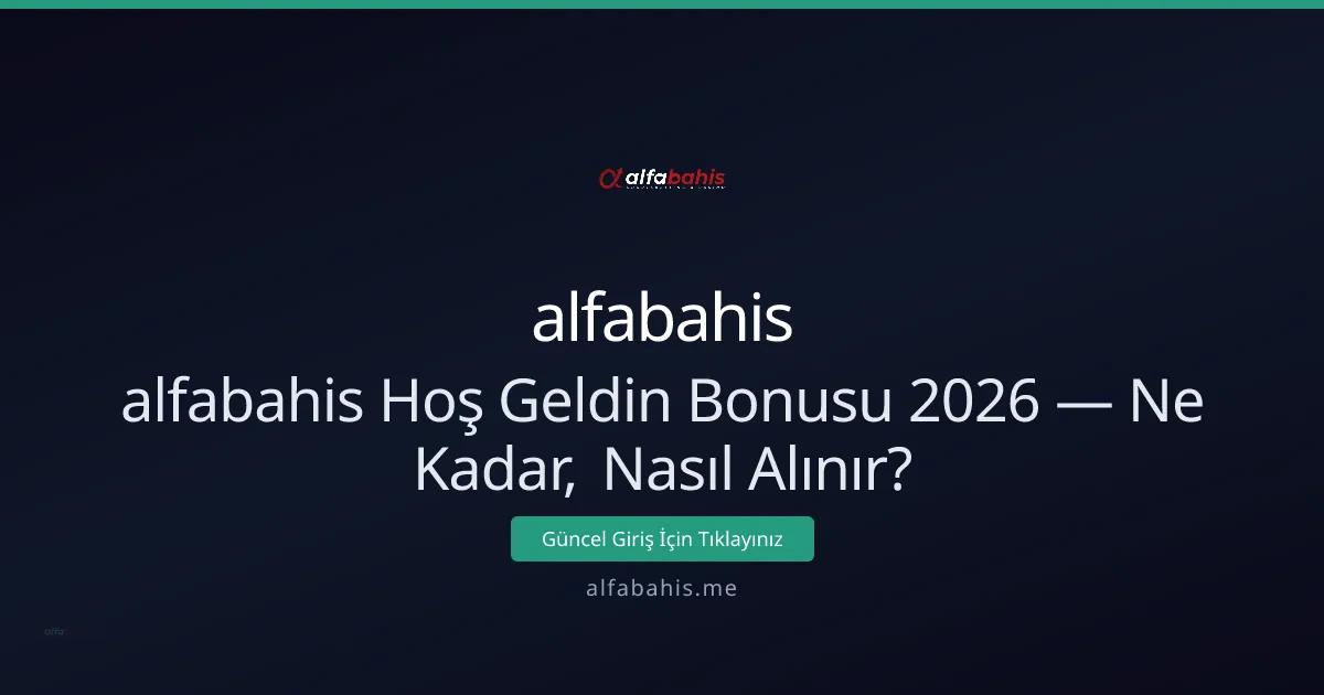 alfabahis Hoş Geldin Bonusu: Ne Kadar, Nasıl Alınır? alfabahis Hoş Geldin Bonusu: Ne Kadar, Nasıl Alınır? - alfabahis rehber görseli