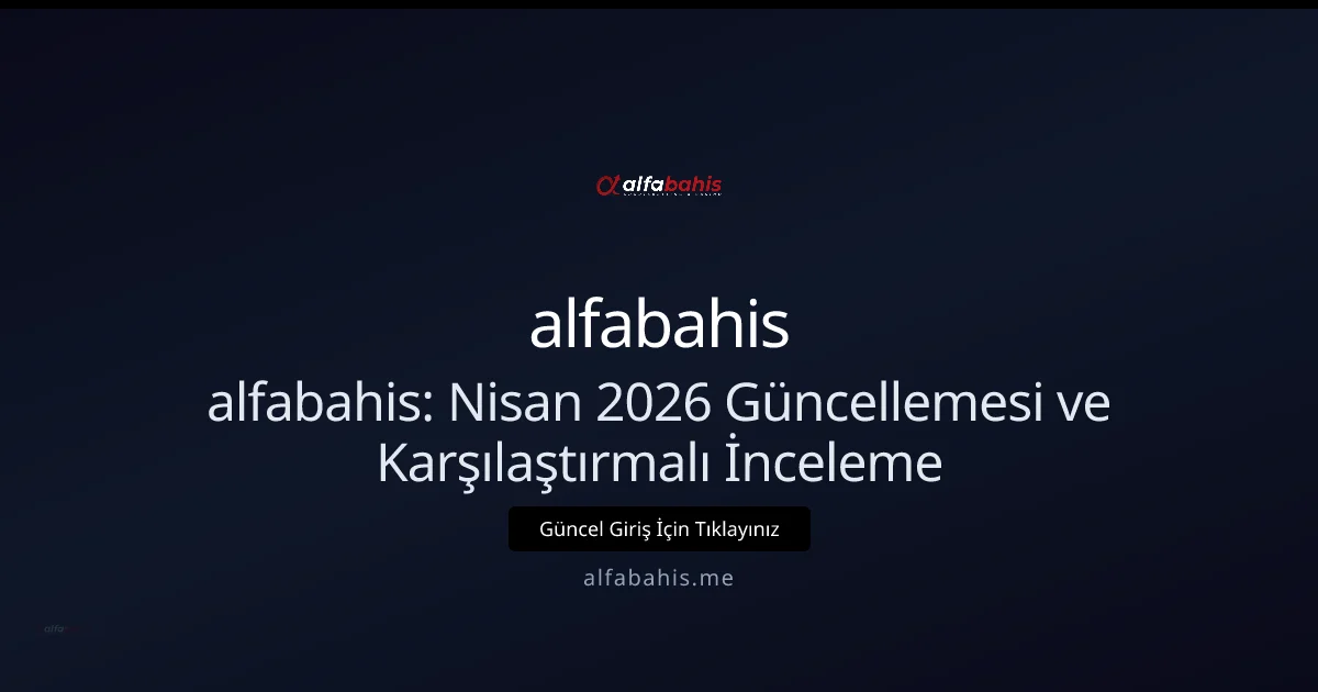 alfabahis: Yeni dönemde neler sunuyor? alfabahis: Yeni dönemde neler sunuyor? - alfabahis rehber görseli