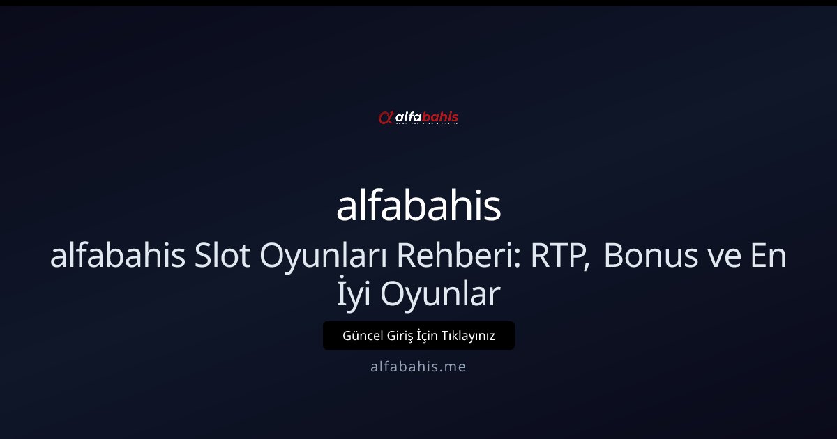 alfabahis slot rehberi RTP bonus en iyi oyunlar